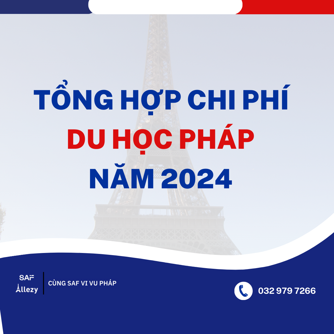 Tổng hợp chi phí sinh hoạt tại Pháp đối với du học sinh năm 2024