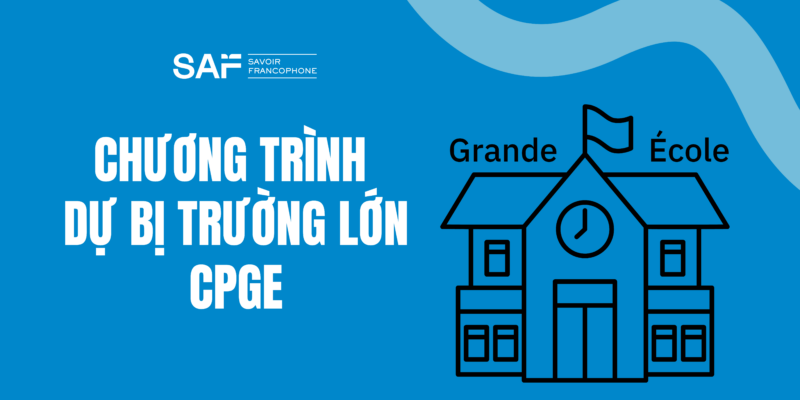 Tổng quan chương trình Dự bị tại trường lớn (CPGE)