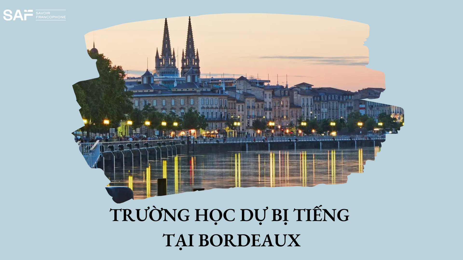 Các trường dự bị tiếng tại Bordeaux năm 2022