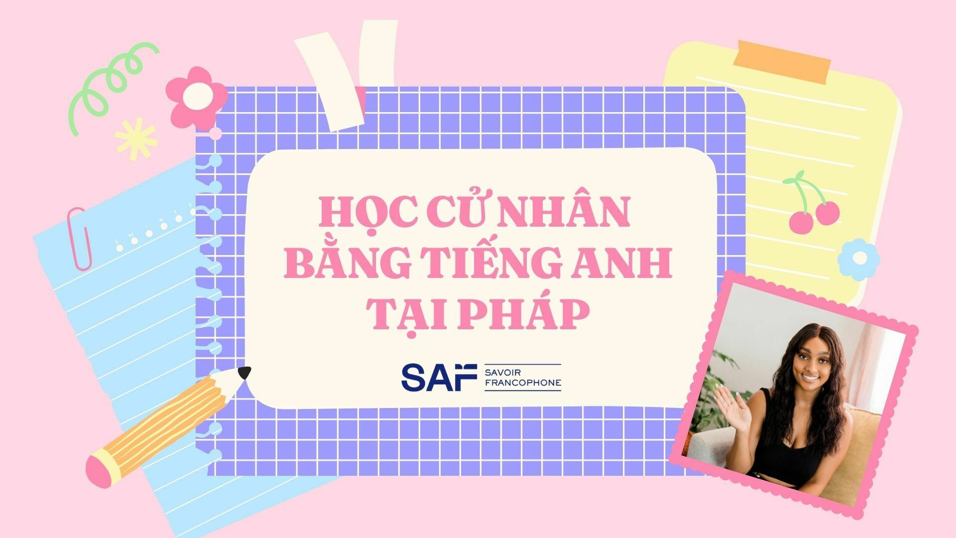 Chương trình học cử nhân bằng tiếng Anh tại Pháp: Những điều bạn cần biết